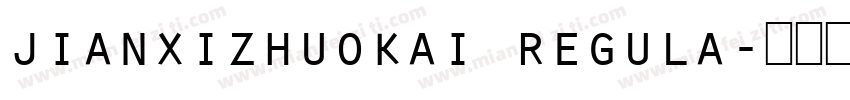 jianxizhuokai regula字体转换